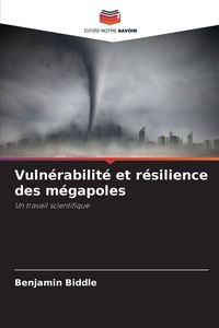 Produktbild: Vuln&eacute;rabilit&eacute; et r&eacute;silience des m&eacute;gapoles