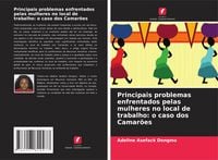 Produktbild: Principais problemas enfrentados pelas mulheres no local de trabalho: o caso dos Camar&otilde;es