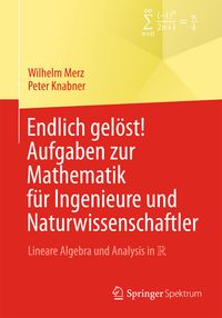 Produktbild: Endlich gel&ouml;st! Aufgaben zur Mathematik f&uuml;r Ingenieure und Naturwissenschaftler