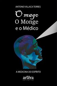 Produktbild: O Mago, o Monge e o Médico: a Medicina do Espírito