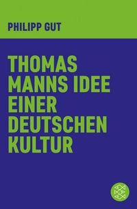 Produktbild: Thomas Manns Idee einer deutschen Kultur