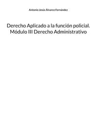 Produktbild: Derecho Aplicado a la funci&oacute;n policial. M&oacute;dulo III Derecho Administrativo