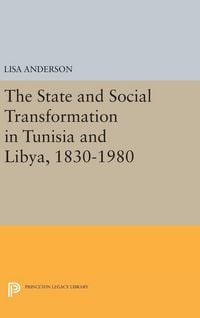 Produktbild: The State and Social Transformation in Tunisia and Libya, 1830-1980