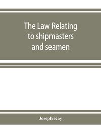 Produktbild: The law relating to shipmasters and seamen