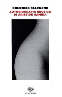 Produktbild: Autobiografia erotica di Aristide Gamb&iacute;a