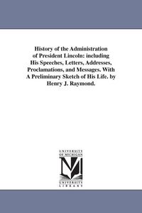 Produktbild: History of the Administration of President Lincoln