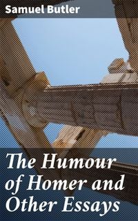 Produktbild: The Humour of Homer and Other Essays