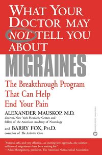 Produktbild: What Your Doctor May Not Tell You About(TM): Migraines