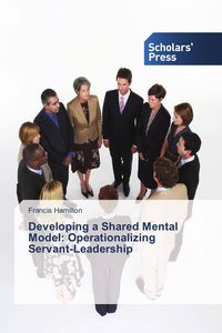 Produktbild: Developing a Shared Mental Model: Operationalizing Servant-Leadership