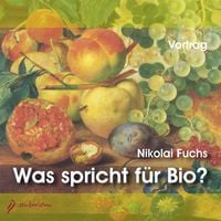 Produktbild: Was spricht f&uuml;r Bio?