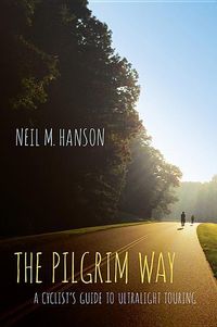 Produktbild: The Pilgrim Way: A Cyclist's Guide to Ultralight Touring