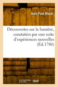 Produktbild: D&eacute;couvertes sur la lumi&egrave;re, constat&eacute;es par une suite d'exp&eacute;riences nouvelles