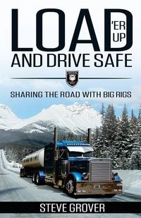 Produktbild: Load 'Er Up and Drive Safe: Sharing the Road with Big Rigs
