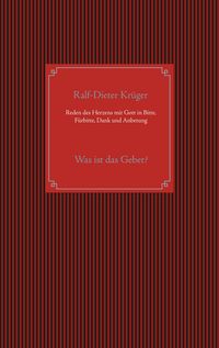 Produktbild: Reden des Herzens mit Gott in Bitte, F&uuml;rbitte, Dank und Anbetung