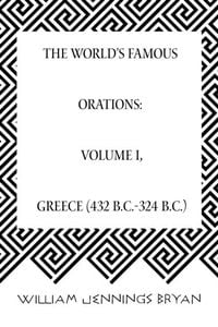Produktbild: The World's Famous Orations: Volume I, Greece (432 B.C.-324 B.C.)