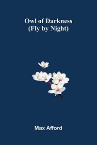 Produktbild: Owl Of Darkness (Fly By Night)