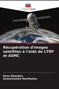 Produktbild: R&eacute;cup&eacute;ration d'images satellites &agrave; l'aide de LTRP et ASMC