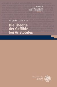 Die Theorie der Gefühle bei Aristoteles Michael Krewet