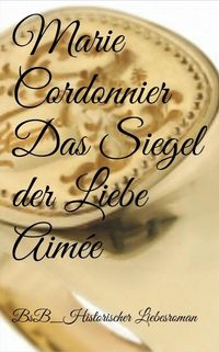 Produktbild: Das Siegel der Liebe_Aim&eacute;e
