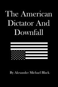 Produktbild: The American Dictator and Downfall