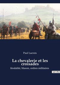 Produktbild: La chevalerie et les croisades