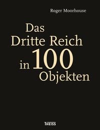 Produktbild: Das Dritte Reich in 100 Objekten