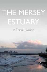 Produktbild: The Mersey Estuary: A Travel Guide