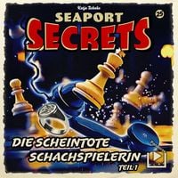 Produktbild: Seaport Secrets 25 - Die scheintote Schachspielerin Teil 1