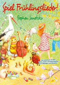 Produktbild: Spiel Fr&uuml;hlingslieder! Die sch&ouml;nsten neuen Kinderlieder zum Fr&uuml;hling