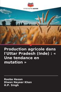 Produktbild: Production agricole dans l'Uttar Pradesh (Inde) : ' Une tendance en mutation '