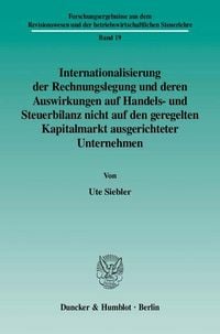Produktbild: Internationalisierung der Rechnungslegung und deren Auswirkungen auf Handels- und Steuerbilanz nicht auf den geregelten Kapitalmarkt ausgerichteter Unternehmen.