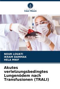 Produktbild: Akutes verletzungsbedingtes Lungen&ouml;dem nach Transfusionen (TRALI)