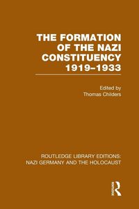 Produktbild: The Formation of the Nazi Constituency 1919-1933 (RLE Nazi Germany & Holocaust)