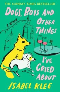 Produktbild: Dogs, Boys and Other Things I've Cried About