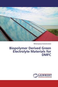 Produktbild: Biopolymer Derived Green Electrolyte Materials for DMFC