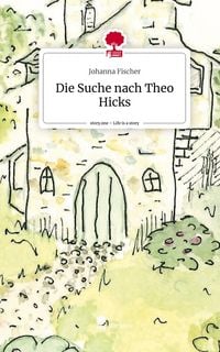 Produktbild: Die Suche nach Theo Hicks. Life is a Story - story.one