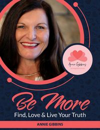 Produktbild: Be More - Find, Love & Live Your Truth