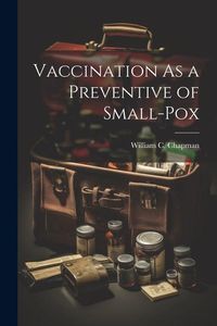 Produktbild: Vaccination As a Preventive of Small-Pox