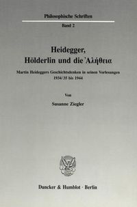 Produktbild: Heidegger, H&ouml;lderlin und die Ἀ&lambda;ή&theta;&epsilon;&iota;&alpha;.