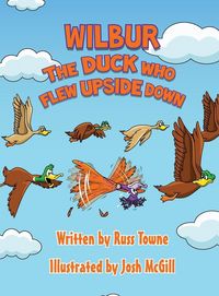 Produktbild: Wilbur the Duck Who Flew Upside Down