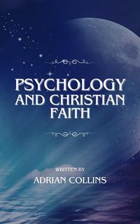 Produktbild: Psychology and Christian Faith (The Power of the Mind, #1)