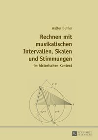 Produktbild: Rechnen mit musikalischen Intervallen, Skalen und Stimmungen im historischen Kontext