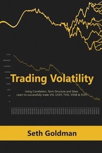 Produktbild: Trading Volatility Using Correlation, Term Structure and Skew