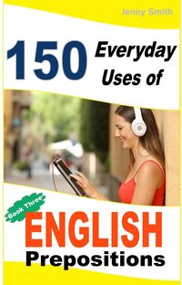 Produktbild: 150 Everyday Uses of English Prepositions: Book 3.