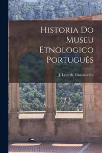 Produktbild: Historia do museu etnologico portugu&ecirc;s
