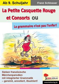 Produktbild: La Petite Casquette Rouge et Consorts ou La grammaire n'est pas l'enfer!
