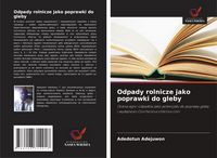 Produktbild: Odpady rolnicze jako poprawki do gleby