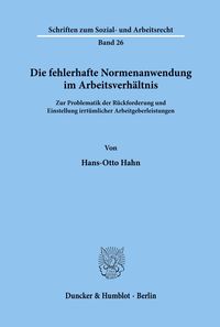 Bild vom Artikel Die fehlerhafte Normenanwendung im Arbeitsverhältnis. vom Autor Hans-Otto Hahn