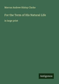 Produktbild: For the Term of His Natural Life