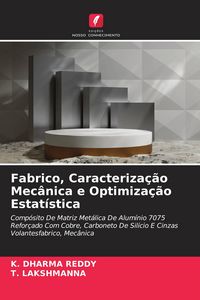 Produktbild: Fabrico, Caracteriza&ccedil;&atilde;o Mec&acirc;nica e Optimiza&ccedil;&atilde;o Estat&iacute;stica